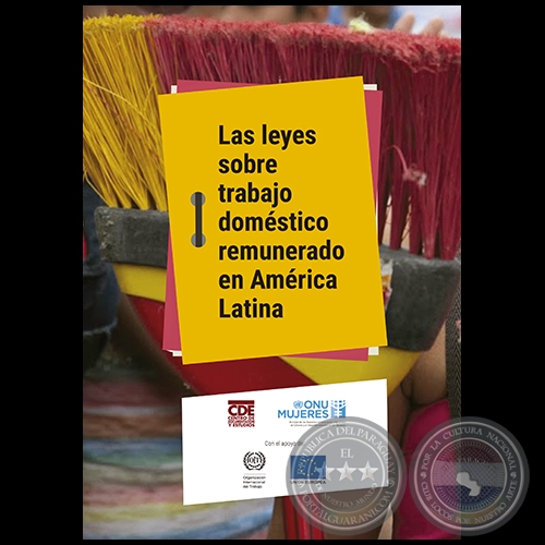 LAS LEYES SOBRE TRABAJO DOMSTICO REMUNERADO EN AMRICA LATINA - Autora: HUGO VALIENTE - Ao 2016